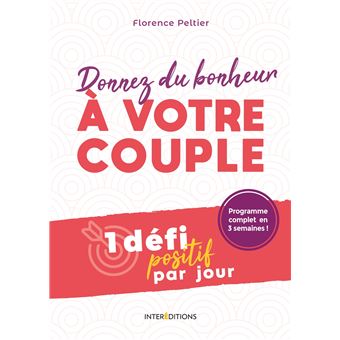 Donnez du bonheur à votre  couple - 1 défi positif par jour