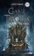 Game of Trolls - une parodie L'Odieux Connard