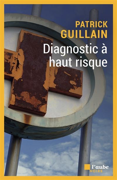Diagnostic à haut risque - Patrick Guillain - broché