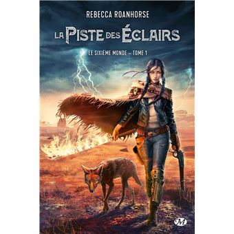 Le Sixième Monde, T1 : La Piste des éclairs