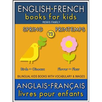 12 Spring Printemps English French Books for Kids Anglais Francais Livres pour Enfants Bilingual book to learn French to English words Livre bilingue pour apprendre anglais de base