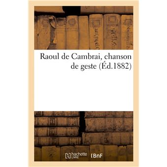 Raoul de Cambrai, chanson de geste