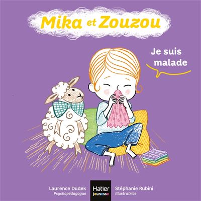 Mika et Zouzou - Je suis malade 0/3 ans - Laurence Dudek - cartonné