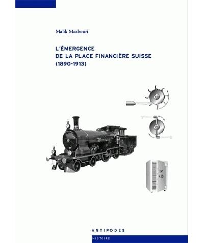 L'émergence de la place financière suisse, 1890-1913
