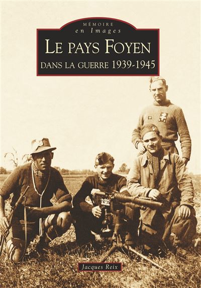 Le pays Foyen dans la guerre, 1939-1945