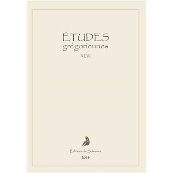 Études grégoriennes XLVI - 2019