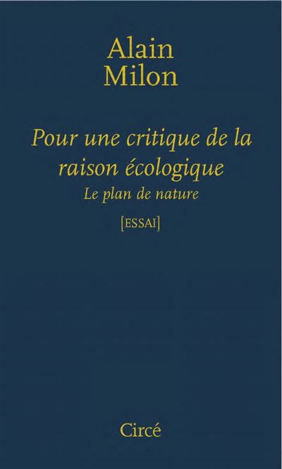 Pour une critique de la raison écologique, le plan nature