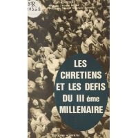 Les chrétiens et les défis du IIIe millénaire