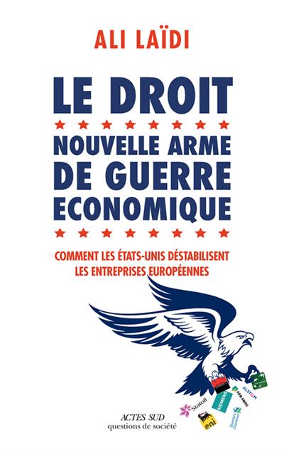 Le droit, nouvelle arme de guerre economique