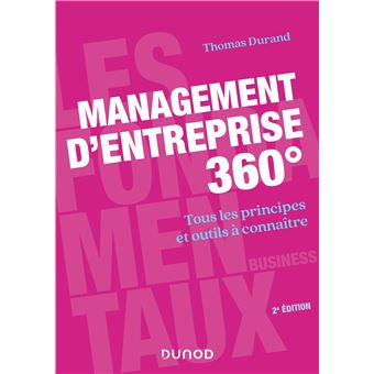 Management d'entreprise 360° - 2e éd. - Tous les principes et outils à connaître