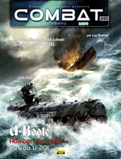 Combat mer - Les patrouilles de l'as Adi Schnee sur le U-201 en 1941-1942 - Luc Braeuer - cartonné