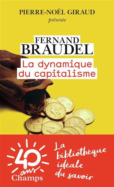 La Dynamique Du Capitalisme Edition 40 Ans Champs - Poche - Fernand ...