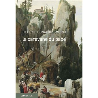 La caravane du pape - broché - Hélène Bonafous-Murat - Achat Livre