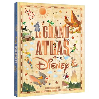 DISNEY - Le Grand Atlas Disney