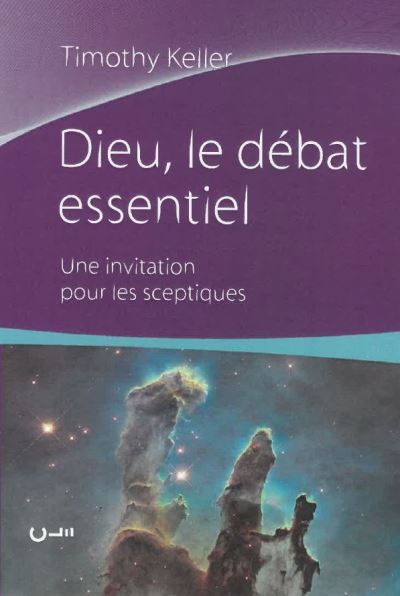 Dieu le debat essentiel une invitation pour les sceptiques