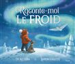 Raconte-moi le froid