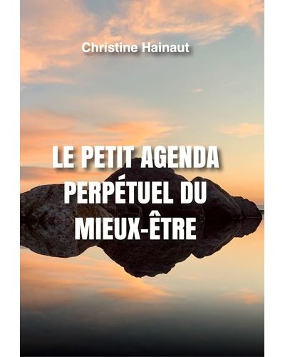 Le petit agenda perpétuel du mieux-être