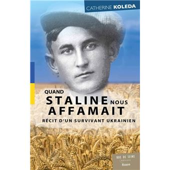 Quand Staline nous affamait