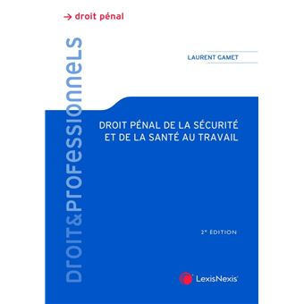Droit penal de la securite et de la sante au travail