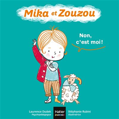 Mika et Zouzou - Non c'est moi ! 0/3 ans - Laurence Dudek - cartonné