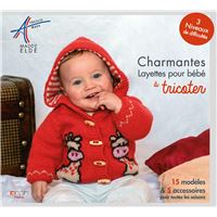 Charmantes layettes pour bebe a tricoter