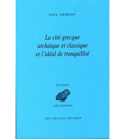 La Cité grecque archaïque et classique et l'idéal de tranquillité