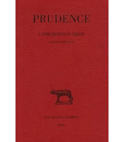 Tome I : Cathemerinon Liber (Livre d'heures)