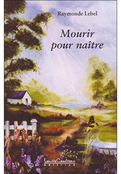 Mourir pour naître - Raymonde Lebel - broché