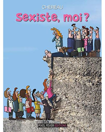 Sexiste, moi ?