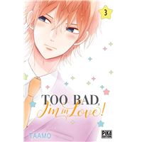 Too bad, I'm in love !