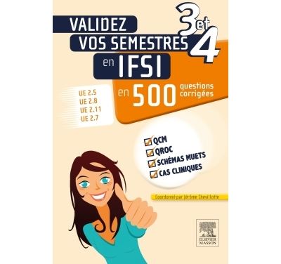 Validez vos semestres 3 et 4 en IFSI en 500 questions corrigées