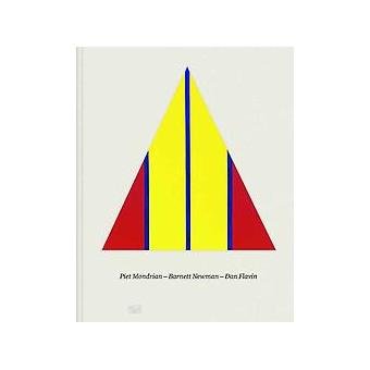 Piet mondrian. barnett newman. dan flavin