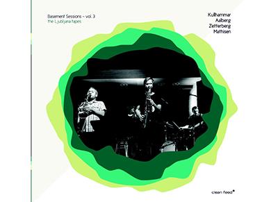 Basement sessions, Volume 3 : The Ljubljana tapes