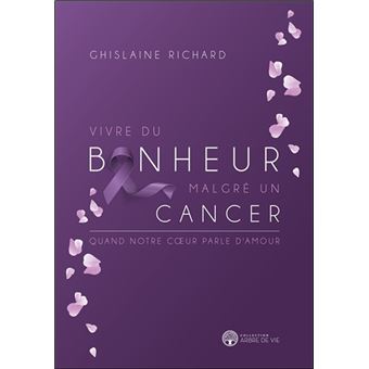 Vivre du bonheur malgré un cancer