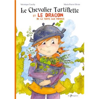 Le chevalier Tartiflette et le dragon de la tarte aux pommes