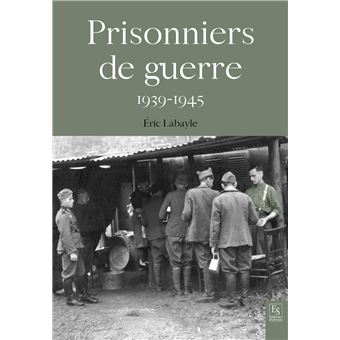 Les prisonniers de guerre 1939-1945