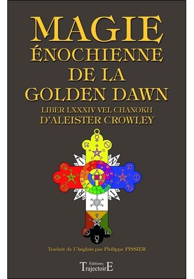 Magie énochienne de la Golden Dawn - Aleister Crowley - broché
