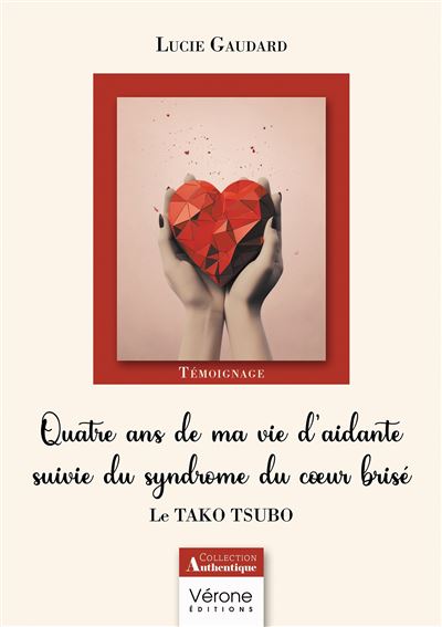 Quatre ans de ma vie d'aidante suivie du syndrome du coeur brisé