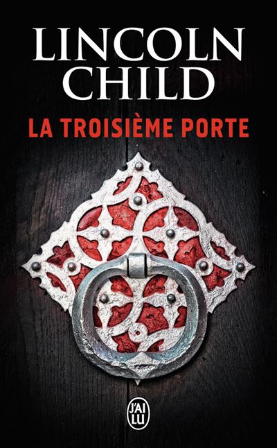 La troisième porte - Lincoln Child - Poche