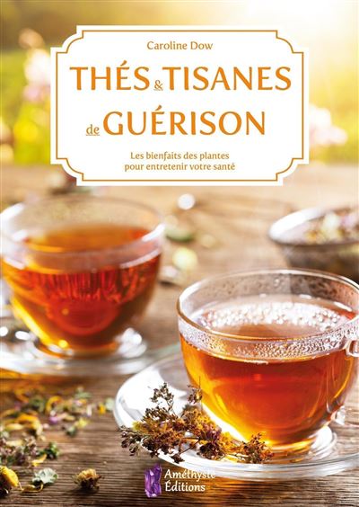 Thés et tisanes de guérison - Caroline Dow - broché