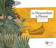 En descendant le fleuve