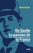 De Gaulle - La passion de la France