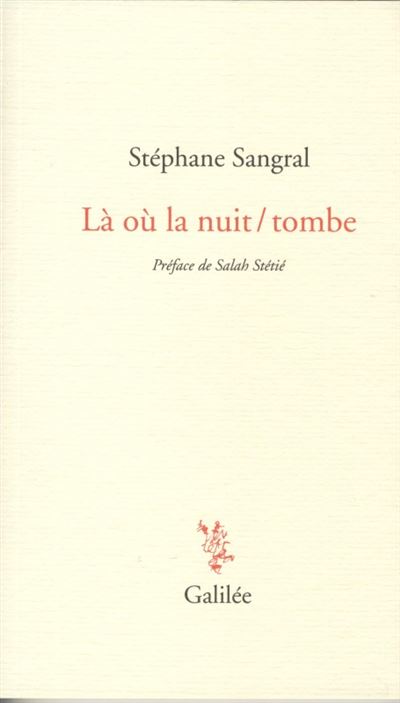 La ou la nuit tombe - Stéphane Sangral - broché