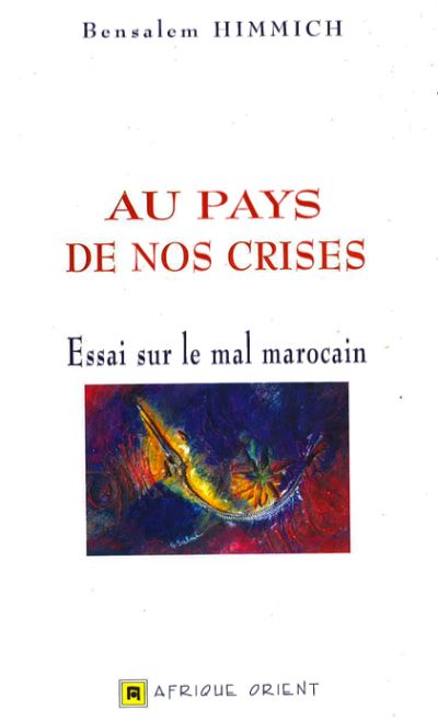 Au pays de nos crises - Bensalem Himmich - broché