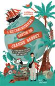 L'extraordinaire destin de Jeanne Barret - La première femme à la découverte du monde