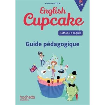 Anglais CM - Collection English Cupcake - Guide pédagogique