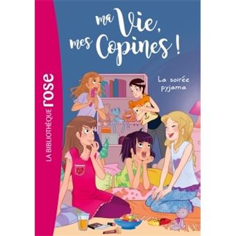 Ma vie, mes copinesMa vie, mes copines 07 - La soirée pyjama