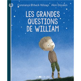 William Questions Les grandes questions de william - broché - Constance Orbeck-Nilssen ...