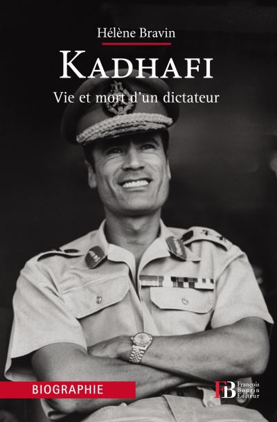 Kadhafi - Vie et mort d'un dictateur