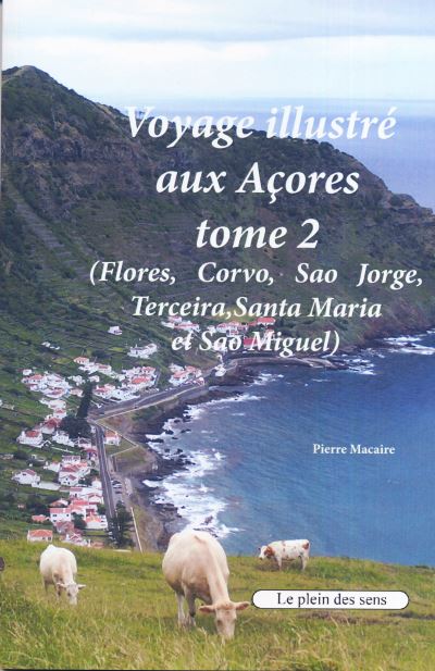 Voyage illustre aux acores,2:flores corvo sao jorge terceira